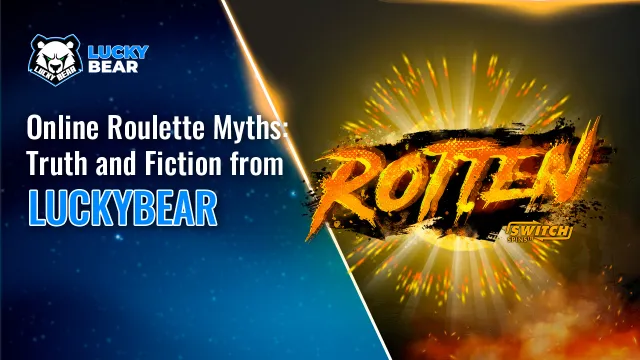 Online Roulette Myths: Truth and Fiction from LuckyBear