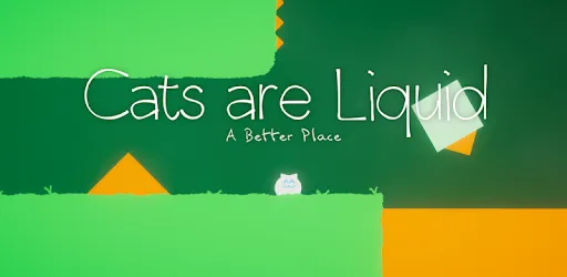 Cats are Liquid - ABP | Permainan | XWorld