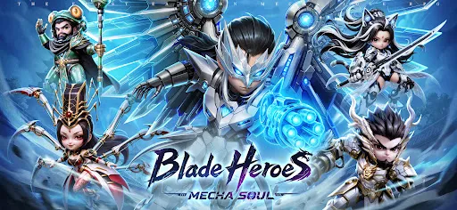Blade Heroes: Mecha Soul | Permainan | XWorld Blade Heroes: Mecha Soul | Permainan | XWorld