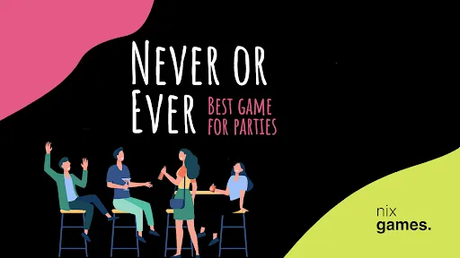 Never or Ever. Party game | Games | XWorld