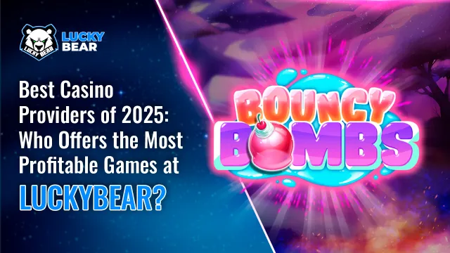 Best Casino Providers of 2025: Who Offers the Most Profitable Games at LuckyBear Casino?