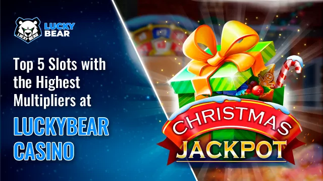 Top 5 Slots with the Highest Multipliers at LuckyBear Casino