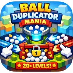 XWorld | Ball Duplicator Mania