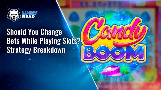 Should You Change Bets While Playing Slots? Strategy Breakdown