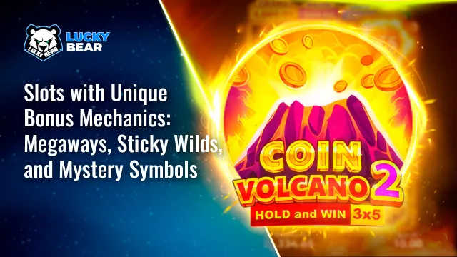 Slots with Unique Bonus Mechanics: Megaways, Sticky Wilds, and Mystery Symbols