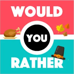 XWorld | Would You Rather? Thanksgiving