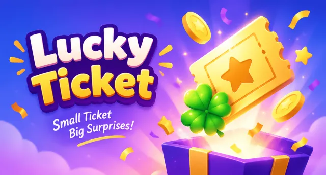 Playable | Lucky Ticket - SOI | Games | XWorld
