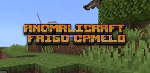ANOMALICRAFT Frigo Camelo | Permainan | XWorld