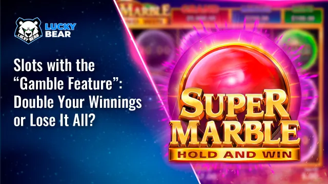 Slots with the “Gamble Feature”: Double Your Winnings or Lose It All?