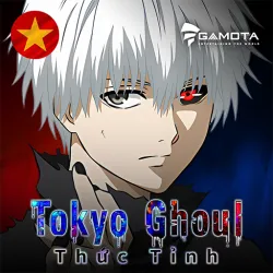 XWorld | Tokyo Ghoul：Thức Tỉnh