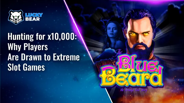 Hunting for x10,000: Why Players Are Drawn to Extreme Slot Games