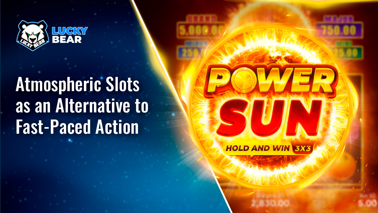 Atmospheric Slots as an Alternative to Fast-Paced Action