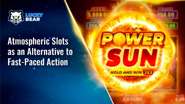 Atmospheric Slots as an Alternative to Fast-Paced Action