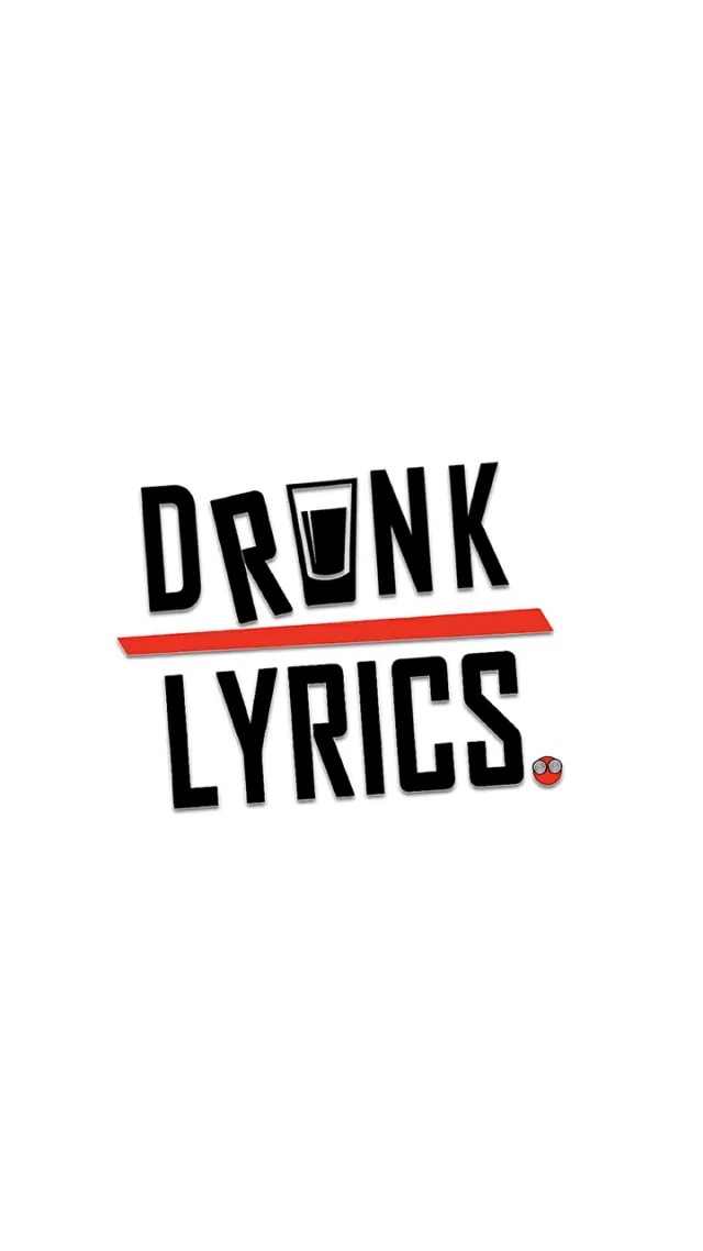 Drunk Lyrics | Games | XWorld