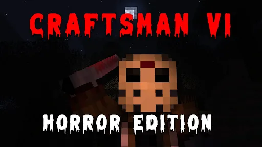 Craftsman VI - Horror Edition | 游戏 | XWorld