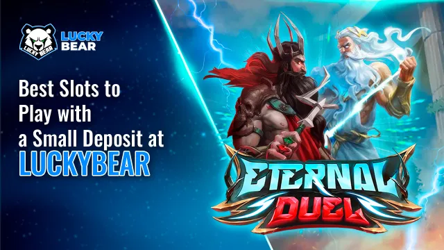 Best Slots to Play with a Small Deposit at LuckyBear