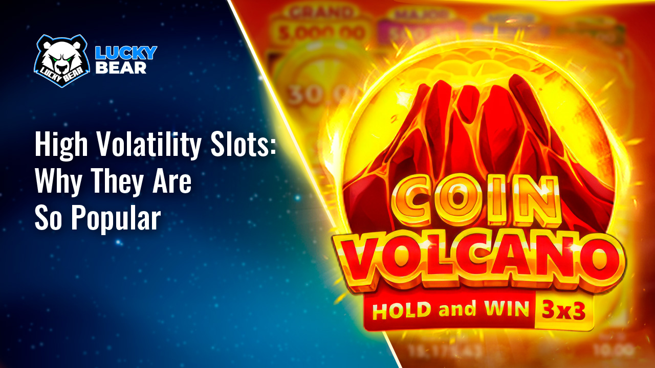 High Volatility Slots: Why They Are So Popular