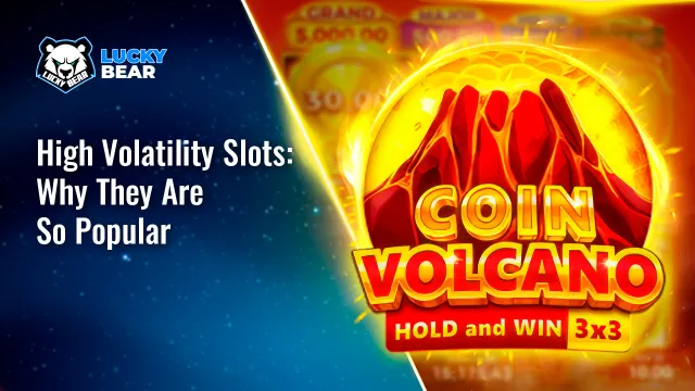 High Volatility Slots: Why They Are So Popular