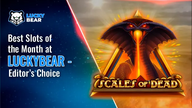 Best Slots of the Month at LuckyBear — Editor’s Choice