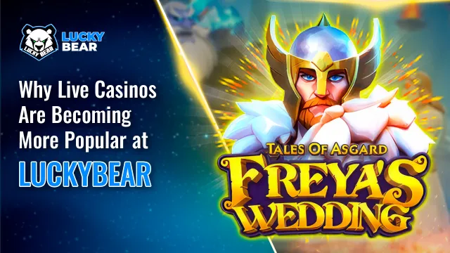 Why Live Casinos Are Becoming More Popular at LuckyBear