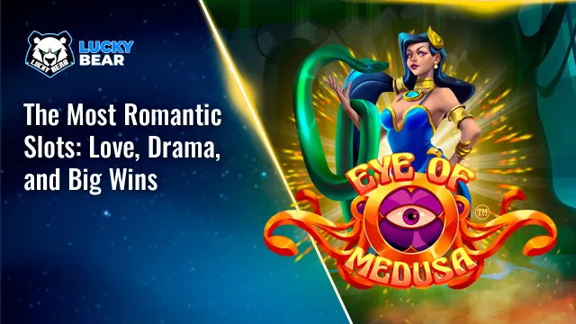 The Most Romantic Slots: Love, Drama, and Big Wins