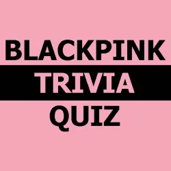 XWorld | Blackpink Trivia Quiz