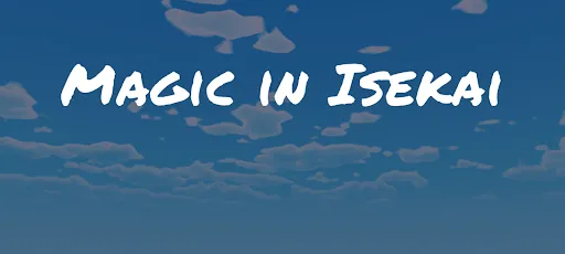 Magic in Isekai | Permainan | XWorld Magic in Isekai | Permainan | XWorld