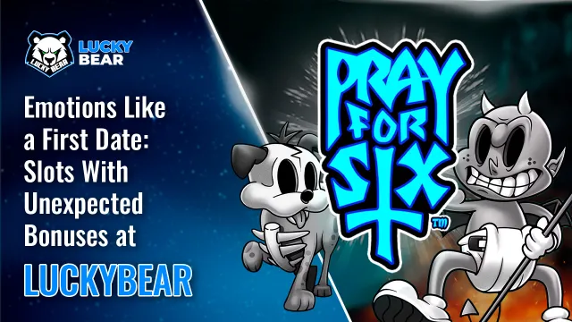 Emotions Like a First Date: Slots With Unexpected Bonuses at LuckyBear