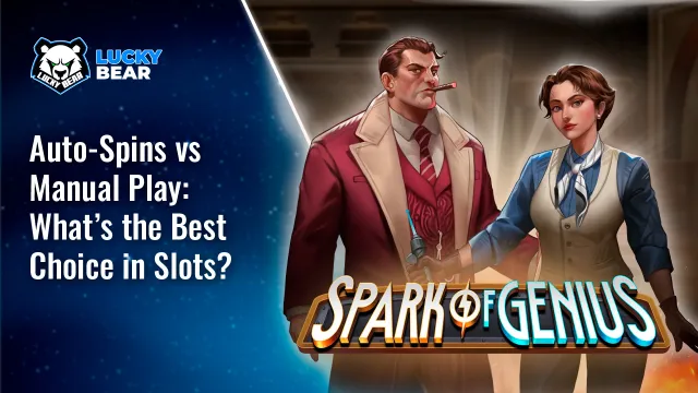 Auto-Spins vs Manual Play: What’s the Best Choice in Slots?