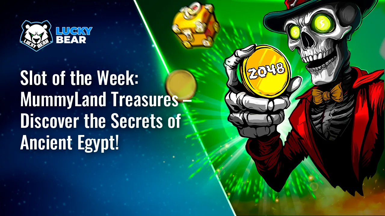 Slot of the Week: MummyLand Treasures – Discover the Secrets of Ancient Egypt!