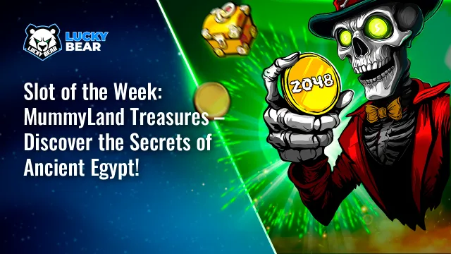 Slot of the Week: MummyLand Treasures – Discover the Secrets of Ancient Egypt!