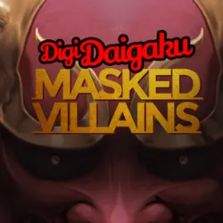 XWorld | DigiDaigaku Masked Villains