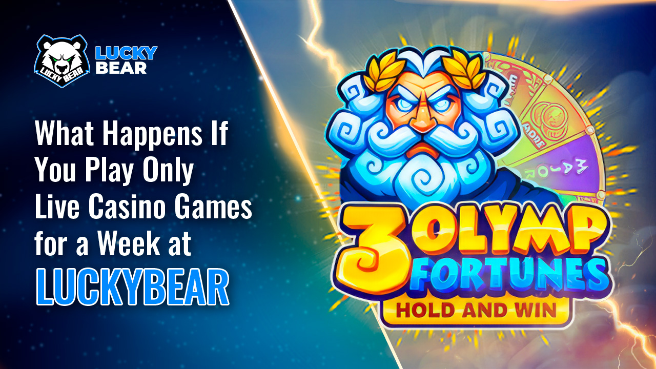 What Happens If You Play Only Live Casino Games for a Week at LuckyBear