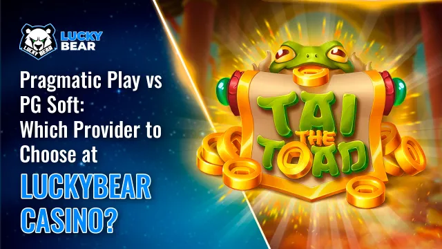 Pragmatic Play vs PG Soft: Which Provider to Choose at LuckyBear Casino?