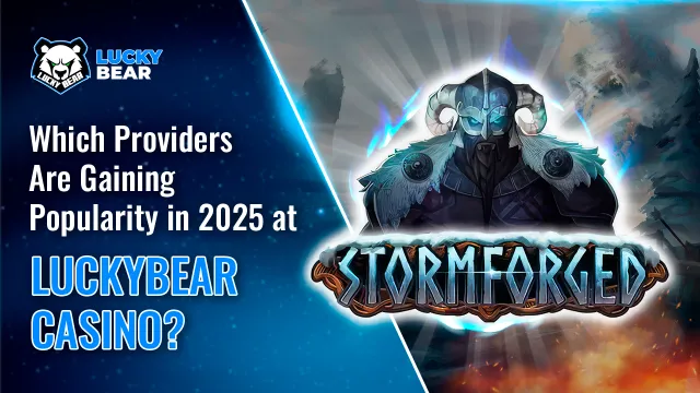 Which Providers Are Gaining Popularity in 2025 at LuckyBear Casino?