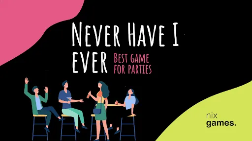 Never or Ever. Party game | Permainan | XWorld